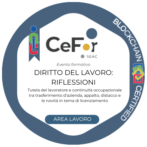 RIFLESSIONI DI DIRITTO DEL LAVORO: tutela del lavoratore e continuità occupazionale tra trasferimento d’azienda, appalto, distacco e le novità in tema di licenziamento