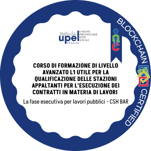 CORSO DI FORMAZIONE DI LIVELLO AVANZATO L1 UTILE PER LA QUALIFICAZIONE DELLE STAZIONI APPALTANTI PER L’ESECUZIONE DEI CONTRATTI IN MATERIA DI LAVORI - La fase esecutiva per lavori pubblici - CSH BAR