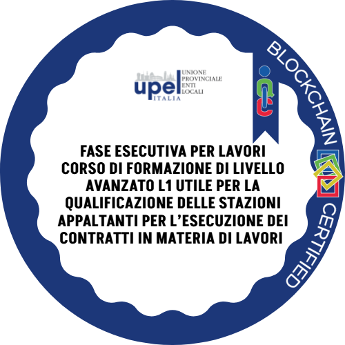 FASE ESECUTIVA PER LAVORI - CORSO DI FORMAZIONE DI LIVELLO AVANZATO L1 UTILE PER LA QUALIFICAZIONE DELLE STAZIONI APPALTANTI PER L’ESECUZIONE DEI CONTRATTI IN MATERIA DI LAVORI 