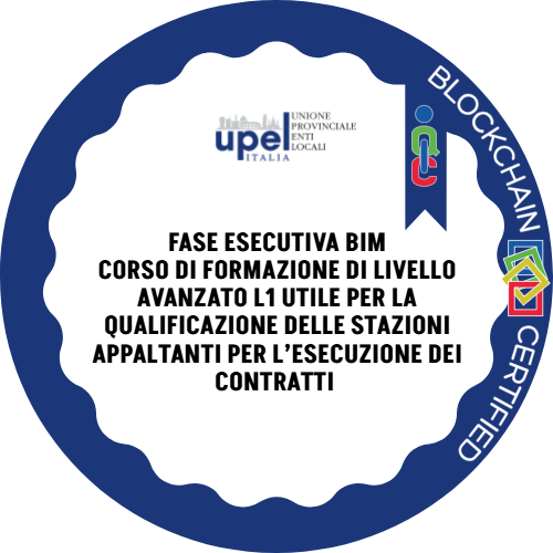 FASE ESECUTIVA BIM - CORSO DI FORMAZIONE DI LIVELLO AVANZATO L1 UTILE PER LA QUALIFICAZIONE DELLE STAZIONI APPALTANTI PER L’ESECUZIONE DEI CONTRATTI 